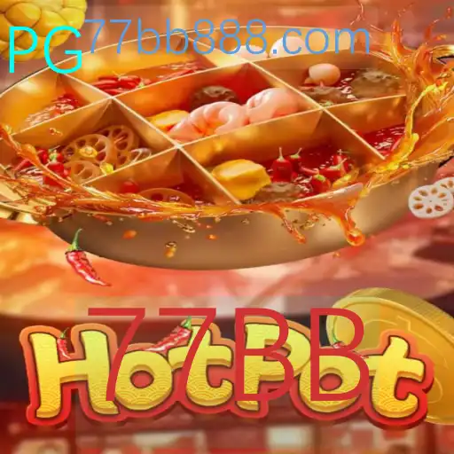Descubra o Fascinante Mundo de Hotpot e sua Inovadora Palavra-chave 77BB